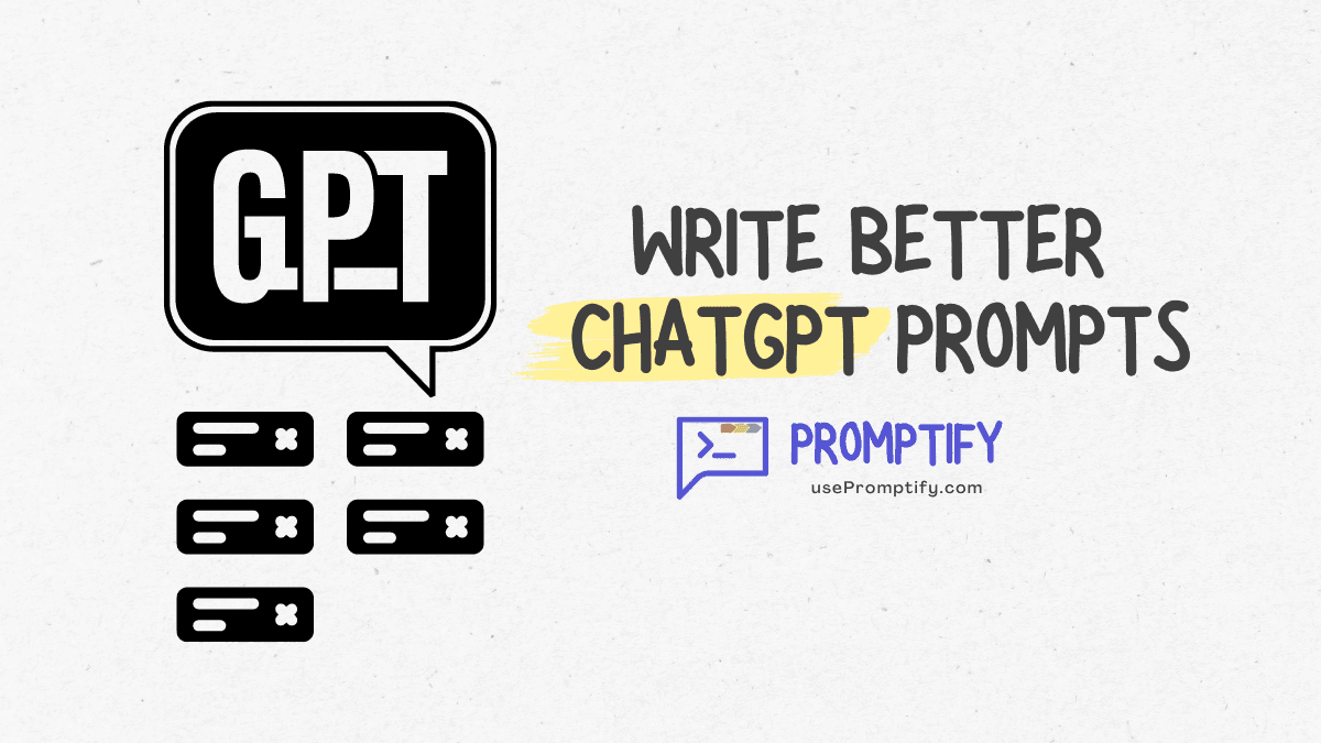 How to write better ChatGPT prompts for better results?