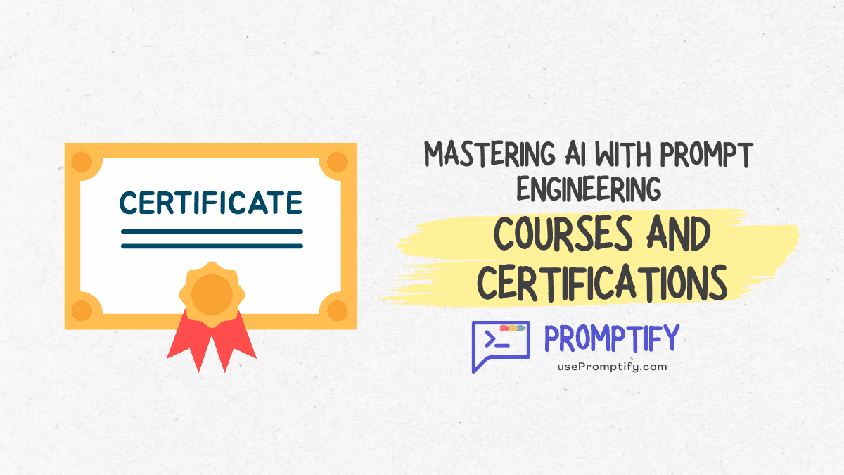 Mastering AI with Prompt Engineering: Courses and Certifications